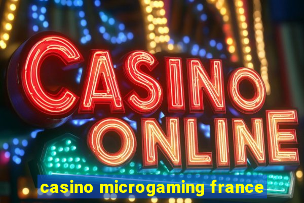 casino microgaming france