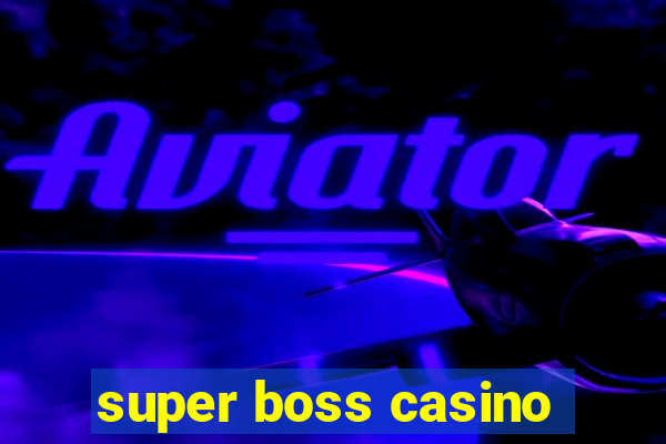 super boss casino