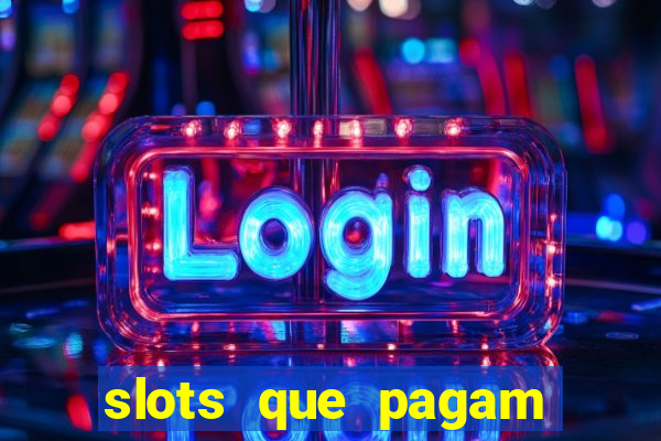 slots que pagam dinheiro real