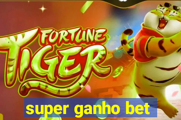 super ganho bet