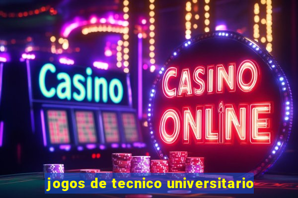 jogos de tecnico universitario