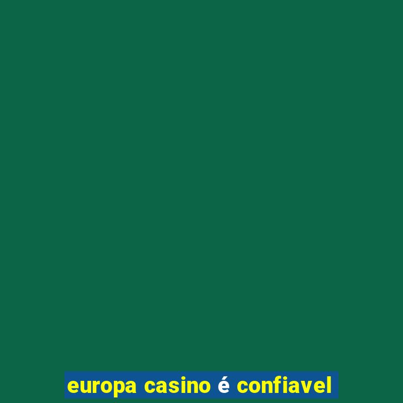 europa casino é confiavel