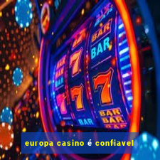 europa casino é confiavel