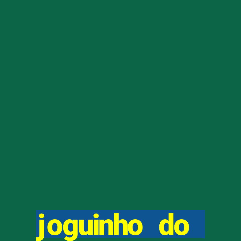 joguinho do tigrinho que ganha dinheiro