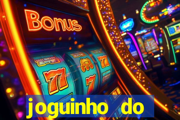 joguinho do tigrinho que ganha dinheiro