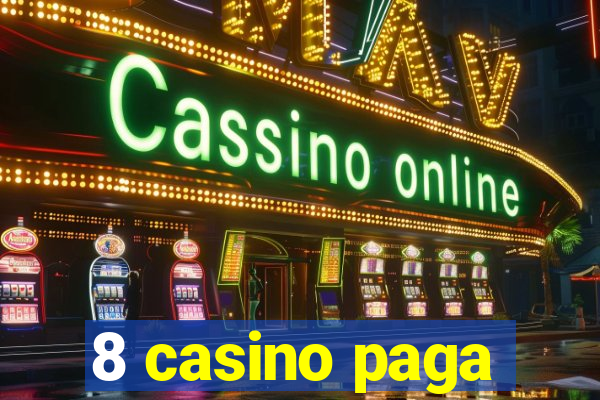 8 casino paga