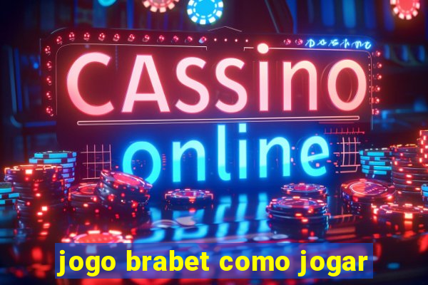 jogo brabet como jogar