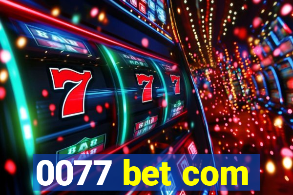 0077 bet com