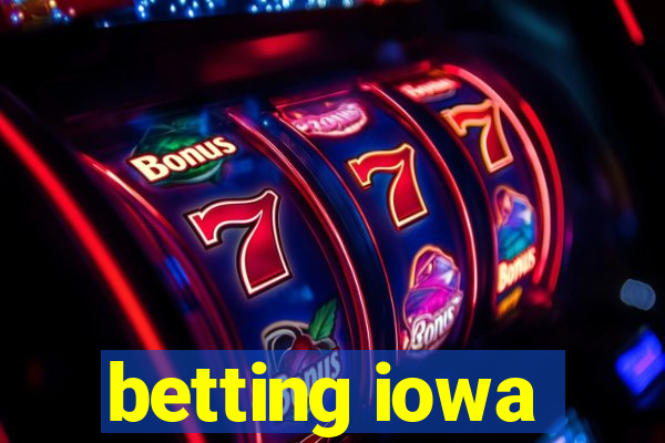 betting iowa