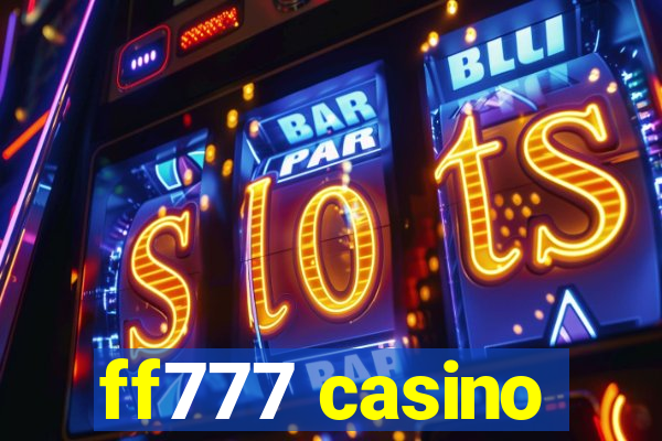 ff777 casino