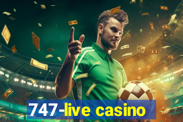 747-live casino