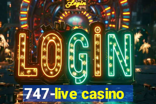 747-live casino