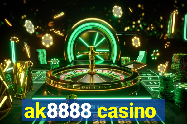 ak8888 casino