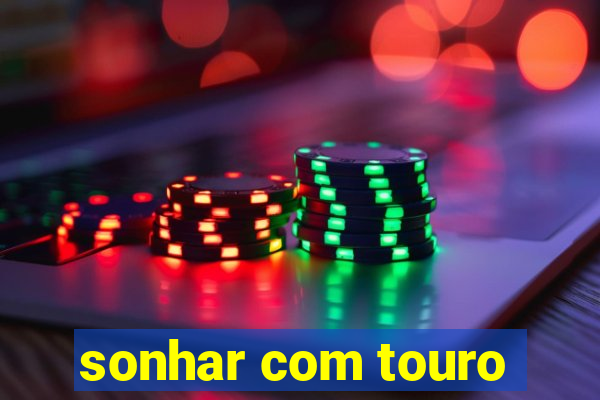 sonhar com touro