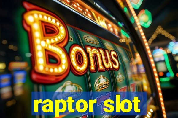 raptor slot