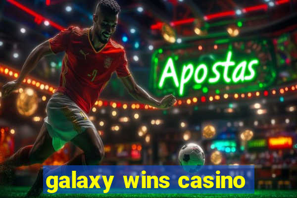 galaxy wins casino