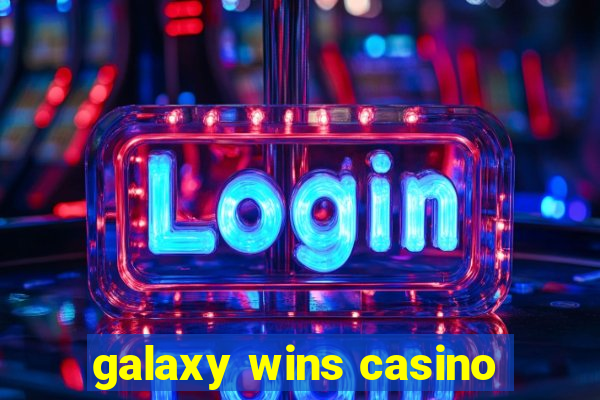 galaxy wins casino