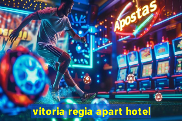 vitoria regia apart hotel