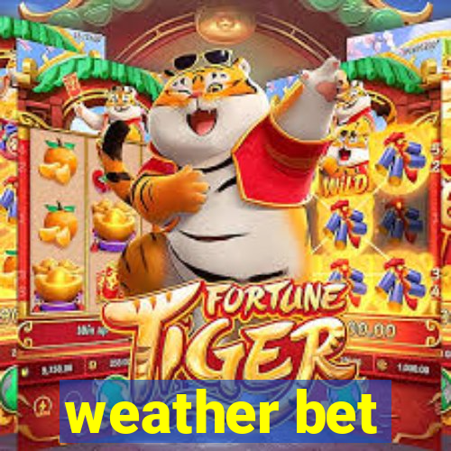 weather bet