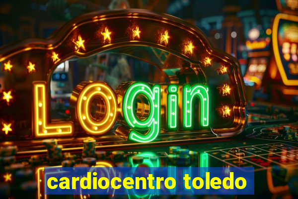 cardiocentro toledo