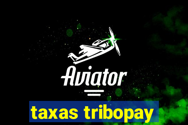 taxas tribopay