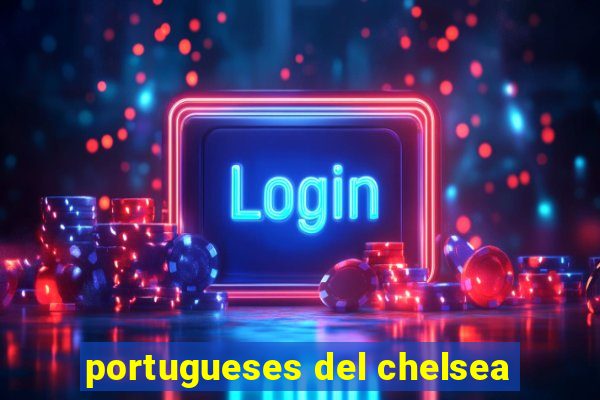 portugueses del chelsea