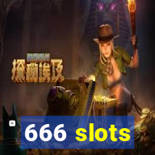 666 slots