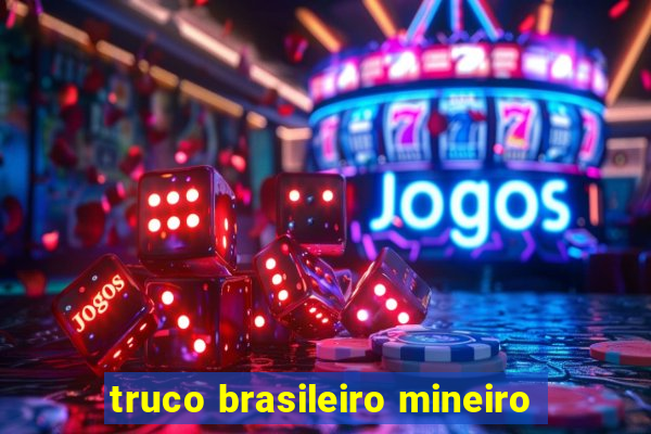 truco brasileiro mineiro