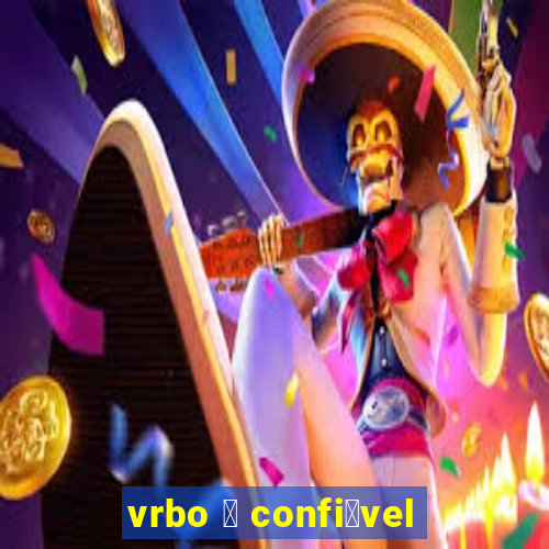 vrbo 茅 confi谩vel