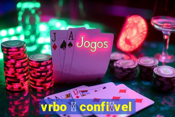 vrbo 茅 confi谩vel