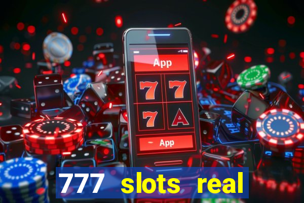 777 slots real cassino online