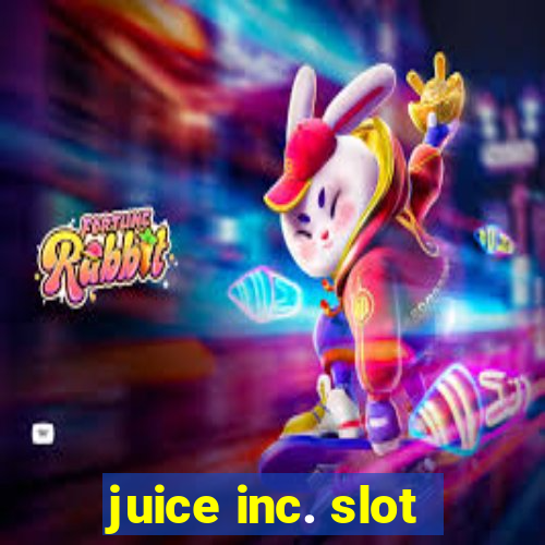 juice inc. slot