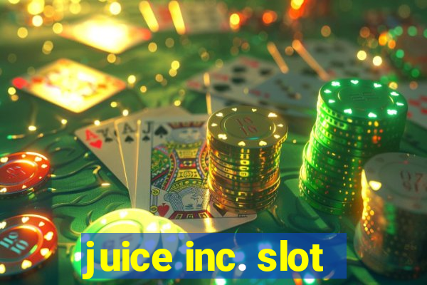 juice inc. slot