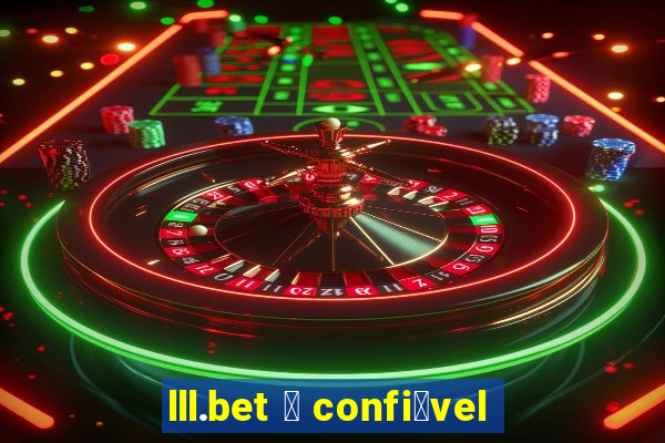 lll.bet 茅 confi谩vel