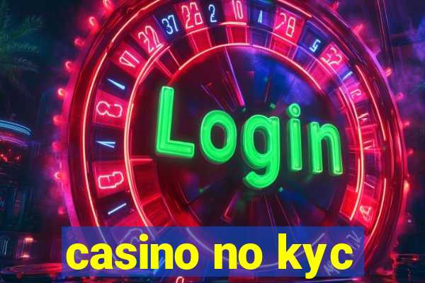 casino no kyc