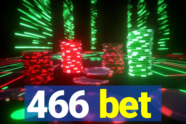 466 bet