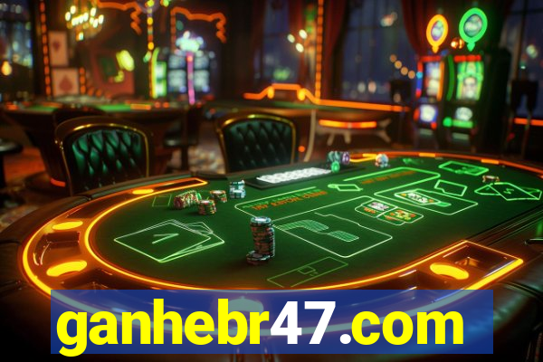 ganhebr47.com