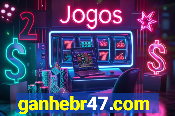 ganhebr47.com