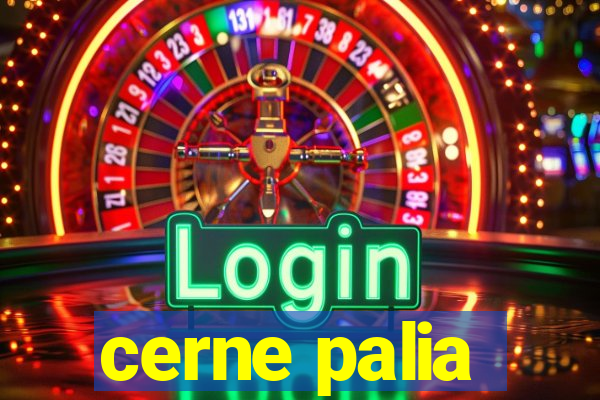 cerne palia