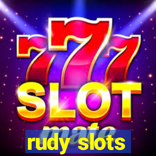 rudy slots