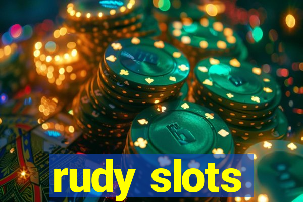 rudy slots