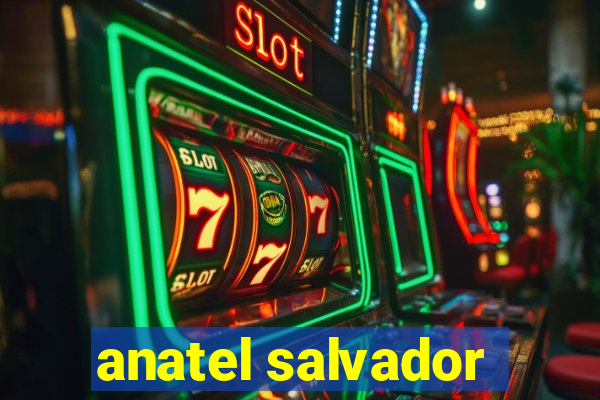 anatel salvador