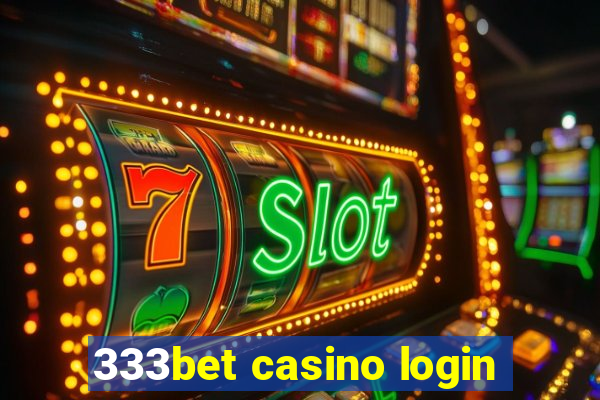 333bet casino login