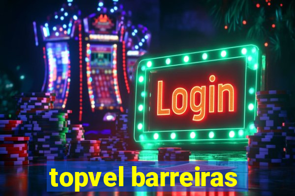 topvel barreiras