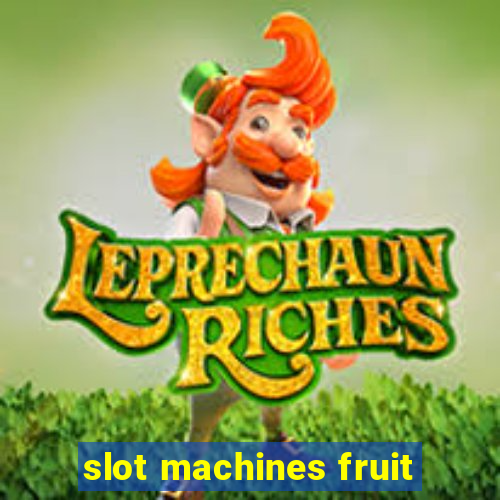 slot machines fruit