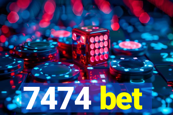 7474 bet