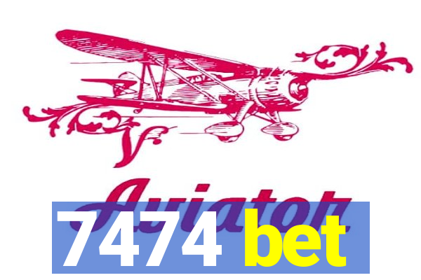 7474 bet