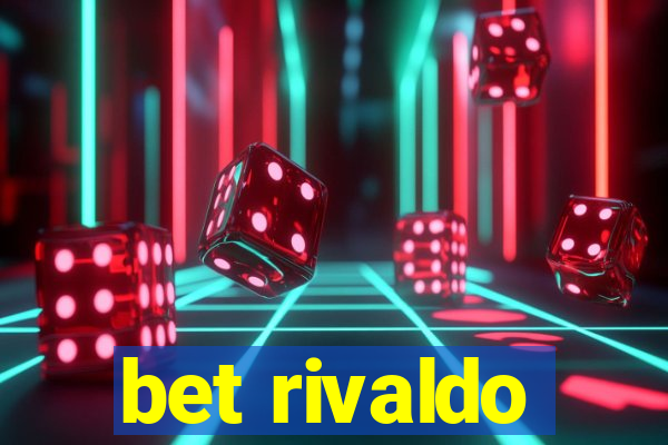 bet rivaldo