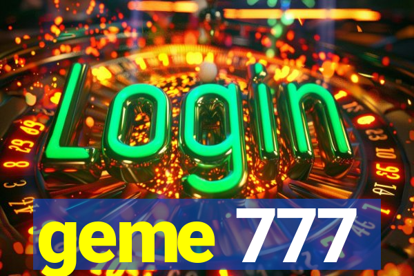 geme 777