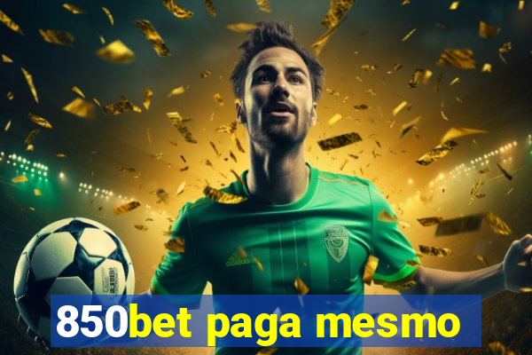 850bet paga mesmo